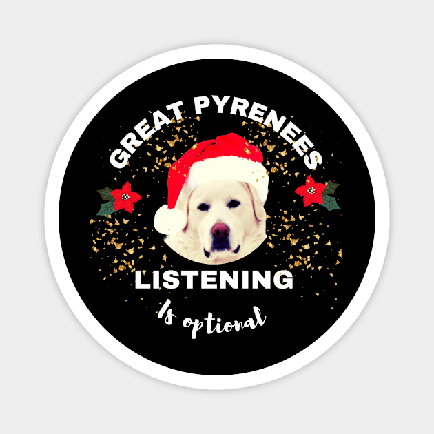 Great Pyrenees Listening is Optional Magnet by Grace Daily 